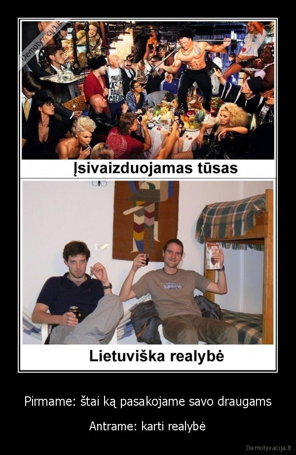 pasakojimas,fantazija,draugai,lietuviska, realybe,tusas,balius,barakas