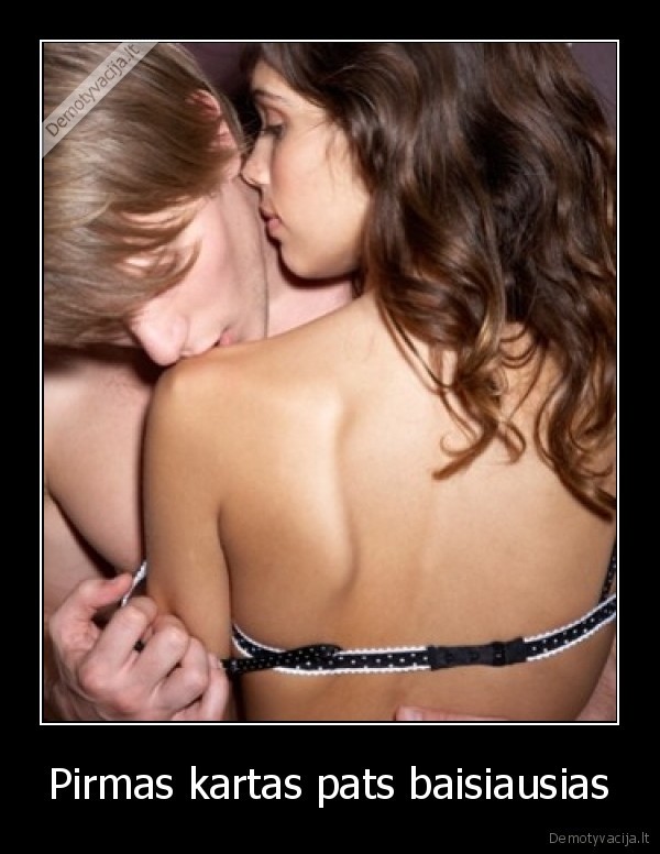 Pirmas kartas pats baisiausias