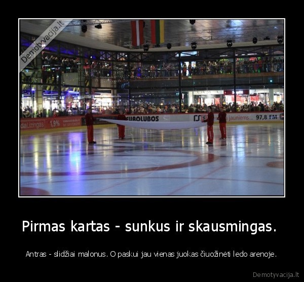 pirmas, kartas,ledo, arena,varzybos,seksas,skausmas,malonumas