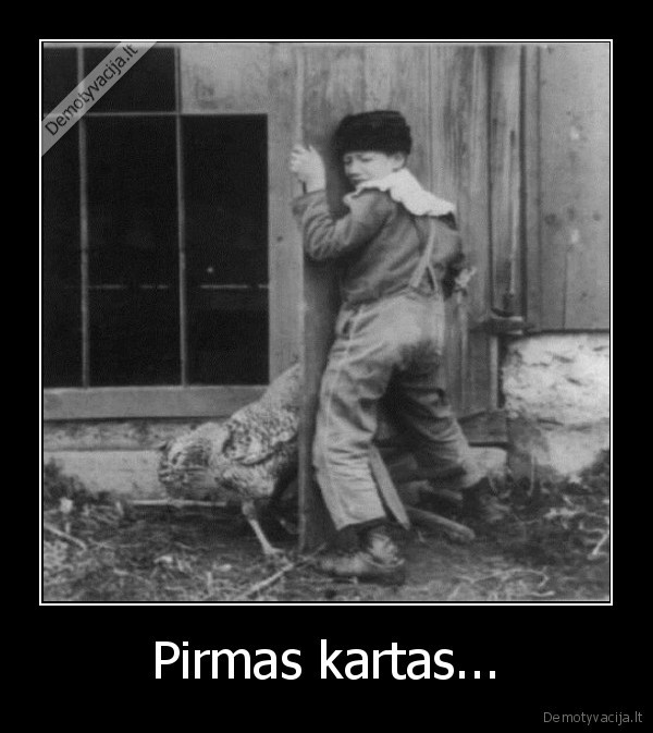 Pirmas kartas...