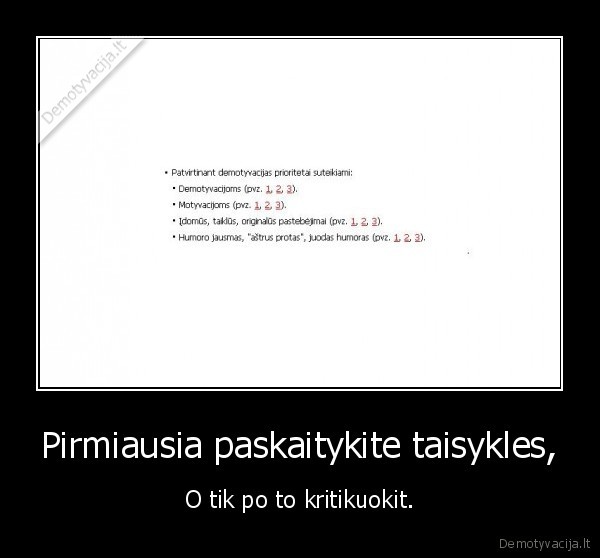 Pirmiausia paskaitykite taisykles,