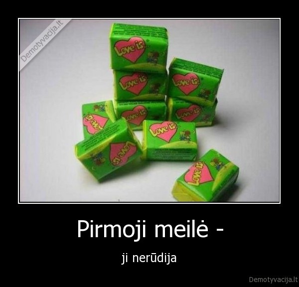 pirmoji, meile,nerudija,love, is