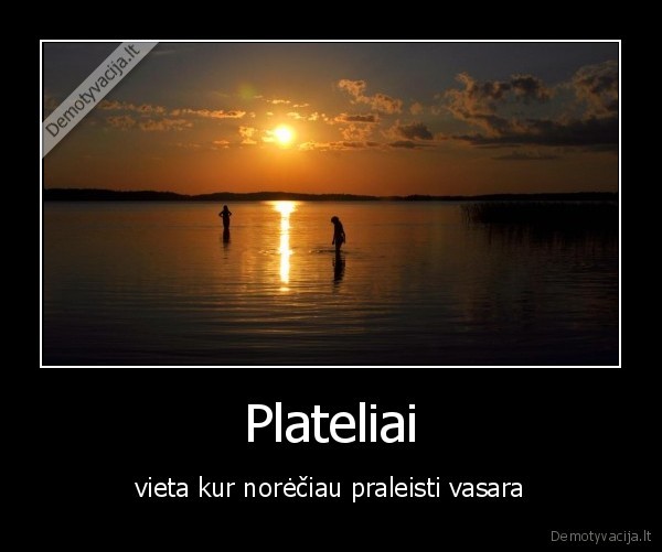 atostogos,plateliai,vasara,poilsis,linksmybes