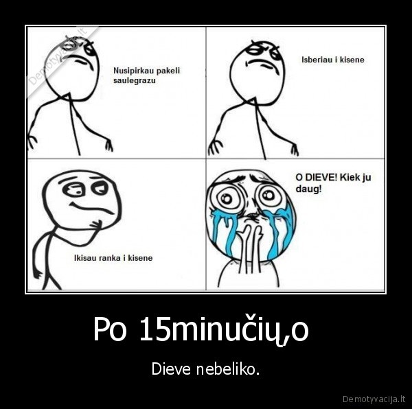 Po 15minučių,o 