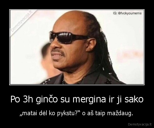 gincas,mergina,stewie, wonder,aklumas