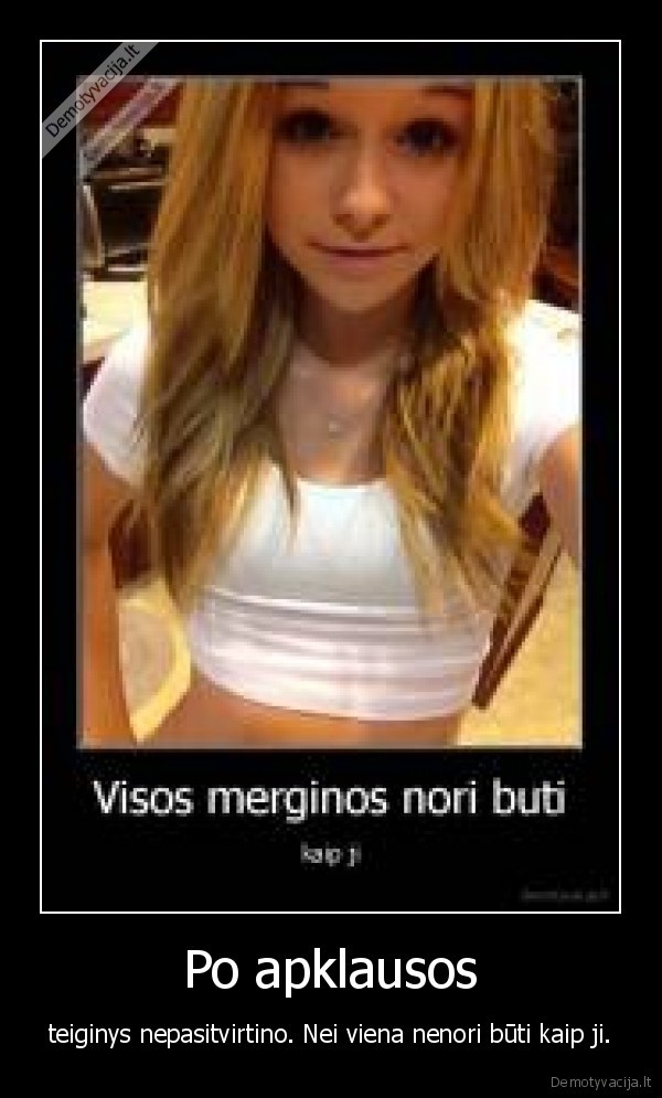 visos,merginos,nenori,buti,kaip,ji