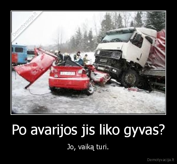 Po avarijos jis liko gyvas?