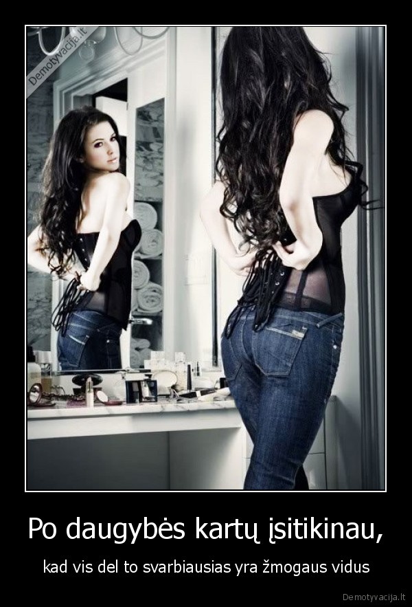 Po daugybės kartų įsitikinau,