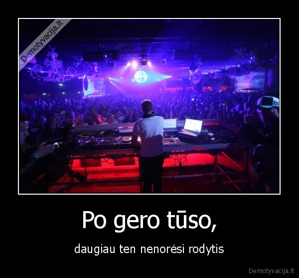 Po gero tūso,