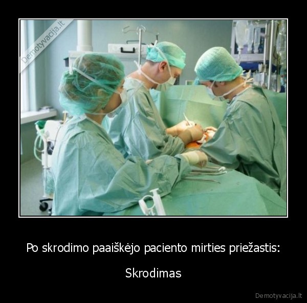skrodimas,mirtis,priezastis,mirties,paaiskejo,paciento,pacientas
