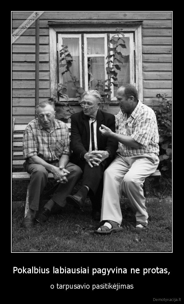 Pokalbius labiausiai pagyvina ne protas,