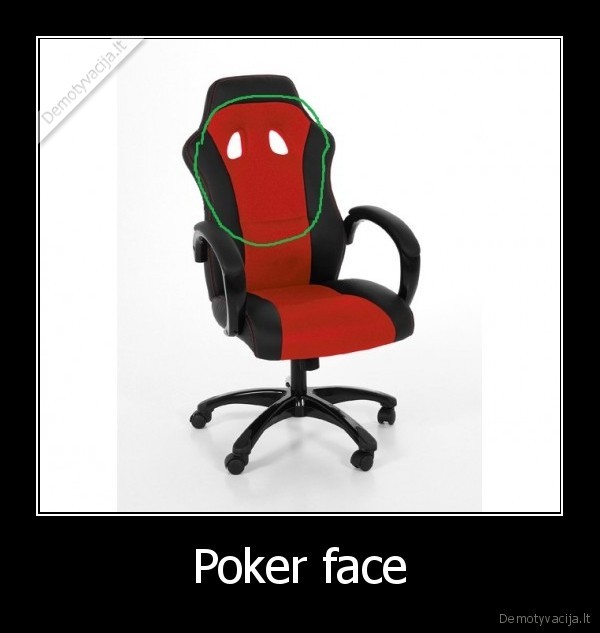Poker face