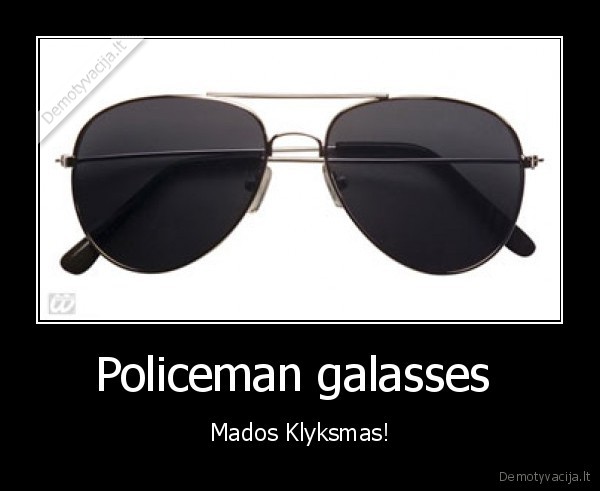 Policeman galasses 
