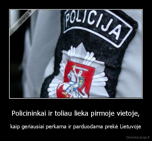 Policininkai ir toliau lieka pirmoje vietoje,