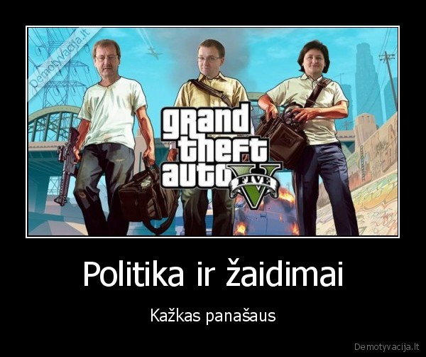 politika,zaidimai,gta, 5