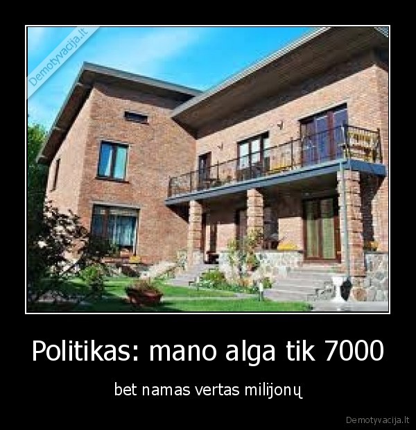 Politikas: mano alga tik 7000