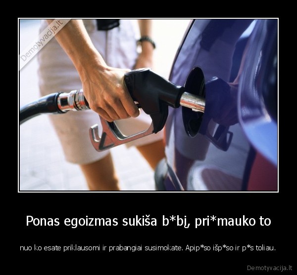 Ponas egoizmas sukiša b*bį, pri*mauko to