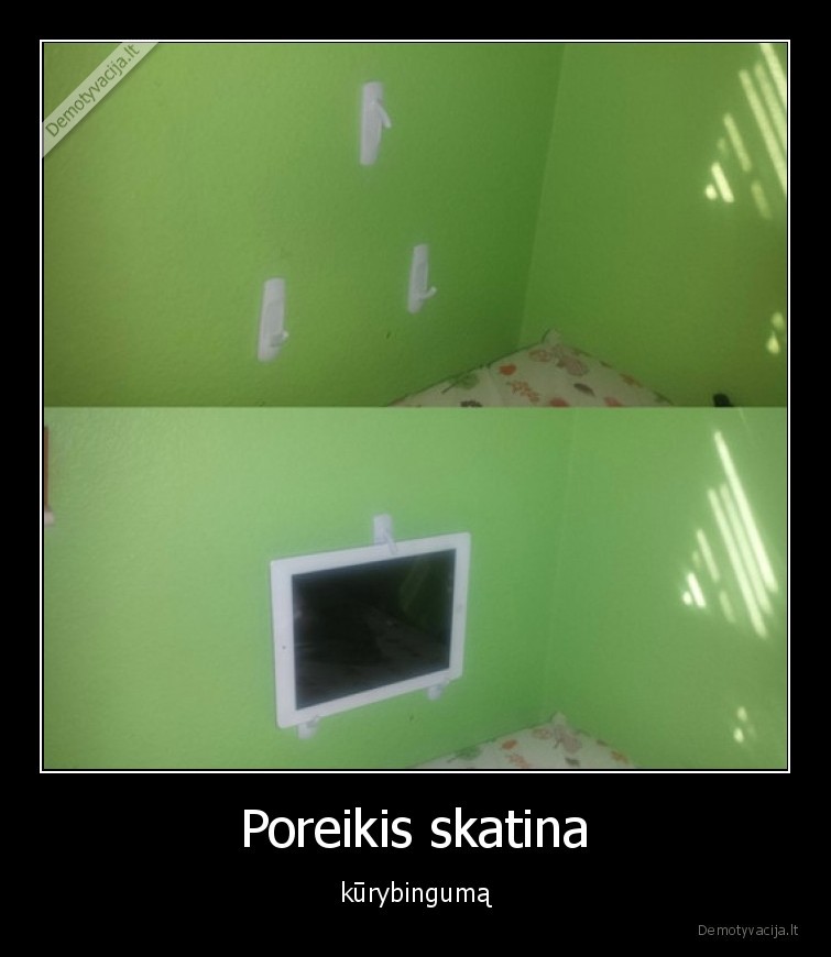 poreikis,skatina,kuryba,kuryba