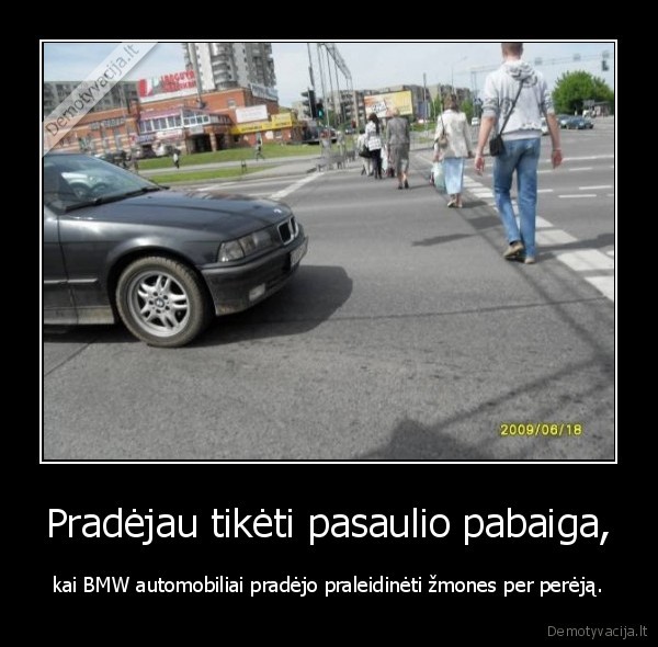 bmw,pasaulio, pabaiga,viskas,demotyvacija