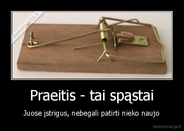 praeitis,gyvenimas
