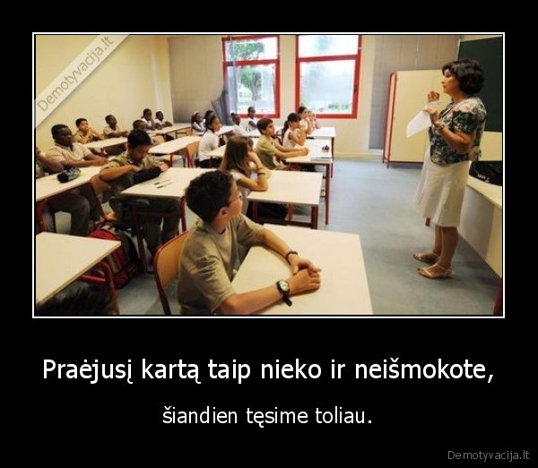 Praėjusį kartą taip nieko ir neišmokote,