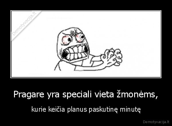 planai,keisti,pragare