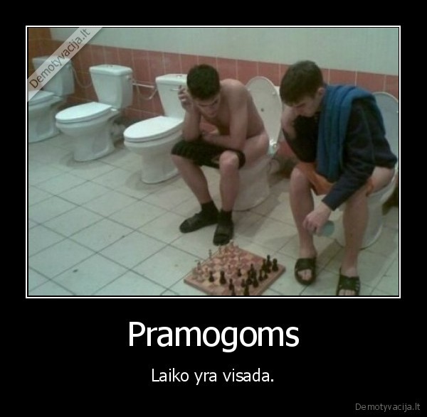 laikas,tualetas,pramogos