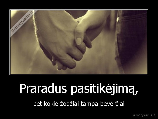 pasitikejimas,zodziai,veiksmai