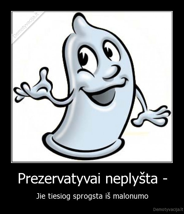 Prezervatyvai neplyšta -