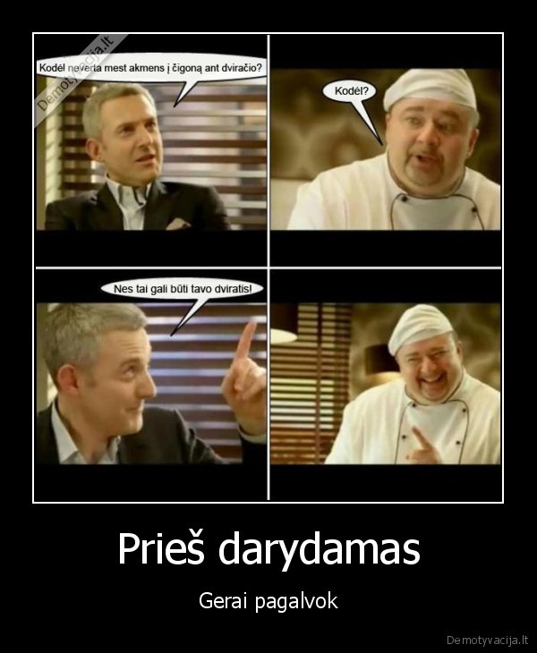 Prieš darydamas
