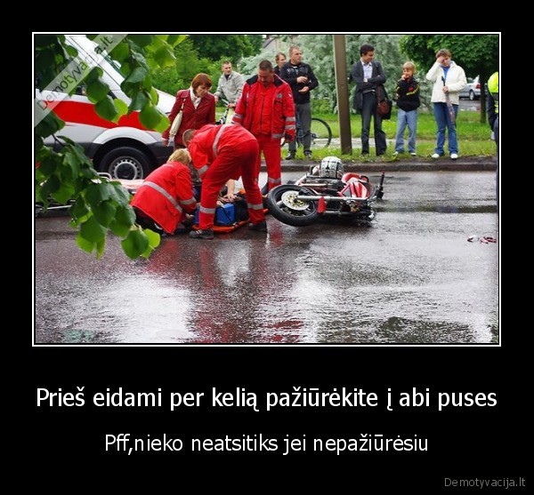 Prieš eidami per kelią pažiūrėkite į abi puses