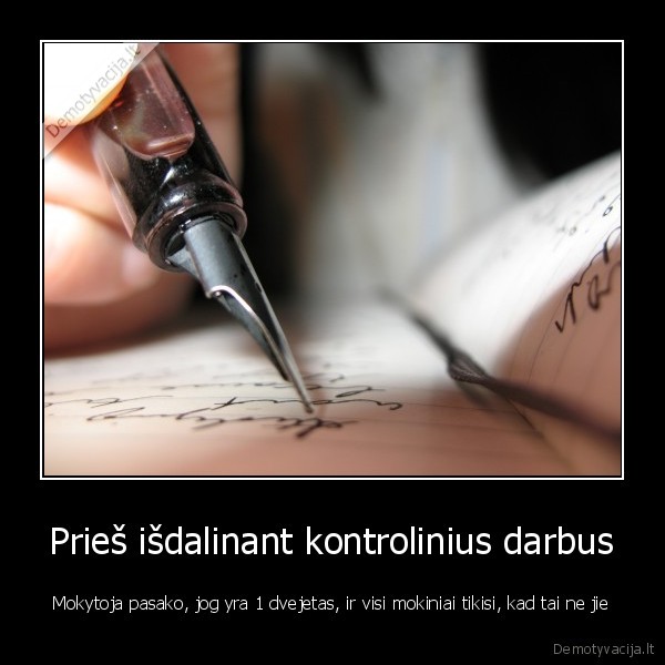 Prieš išdalinant kontrolinius darbus