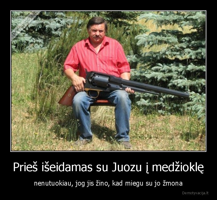 juozas,medziokle,neistikima, zmona,santykiai,ginklai
