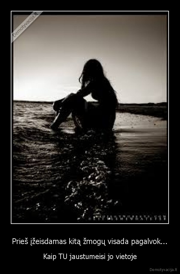 pries, ka, nors, sakydamas, ar, darydamas, pamastyk