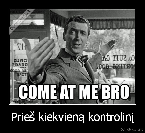 Prieš kiekvieną kontrolinį