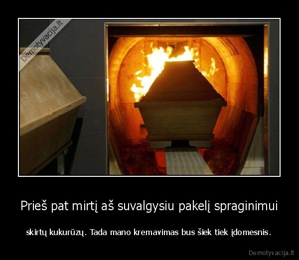 kremavimas,krematoriumas,popkornai