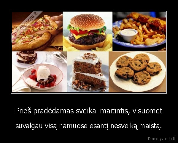Prieš pradėdamas sveikai maitintis, visuomet