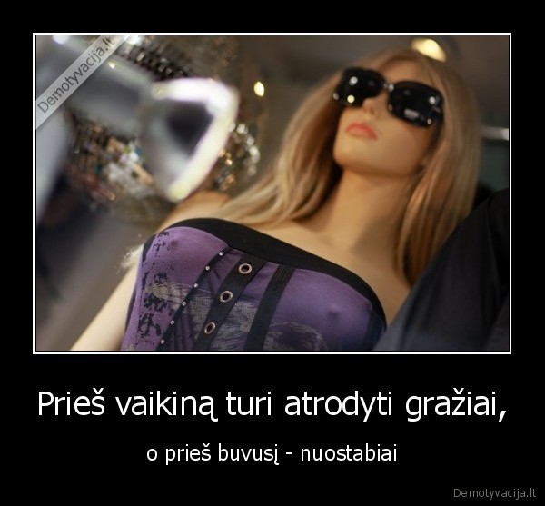 Prieš vaikiną turi atrodyti gražiai,