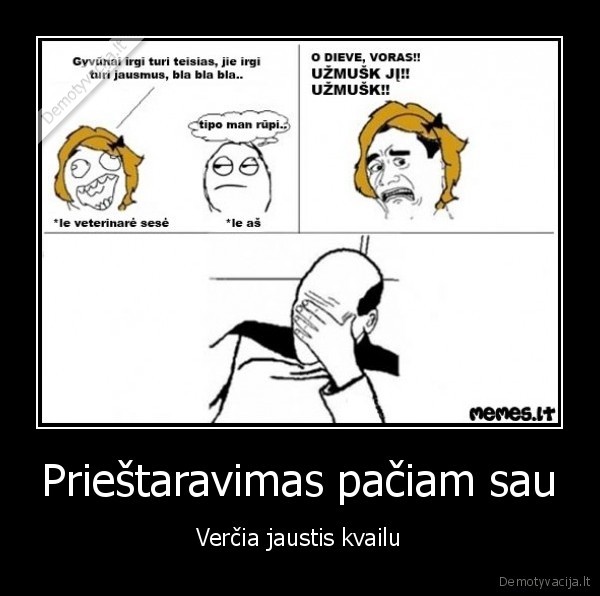 uzmusk,vora,nes,dar,ikas