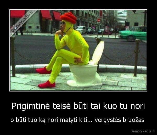 Prigimtinė teisė būti tai kuo tu nori