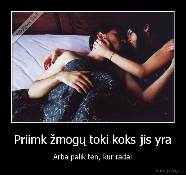 Priimk žmogų toki koks jis yra