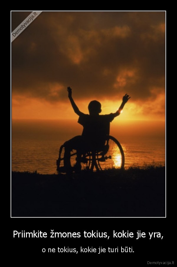 Priimkite žmones tokius, kokie jie yra,