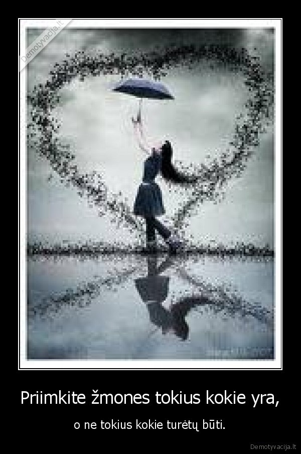 Priimkite žmones tokius kokie yra,
