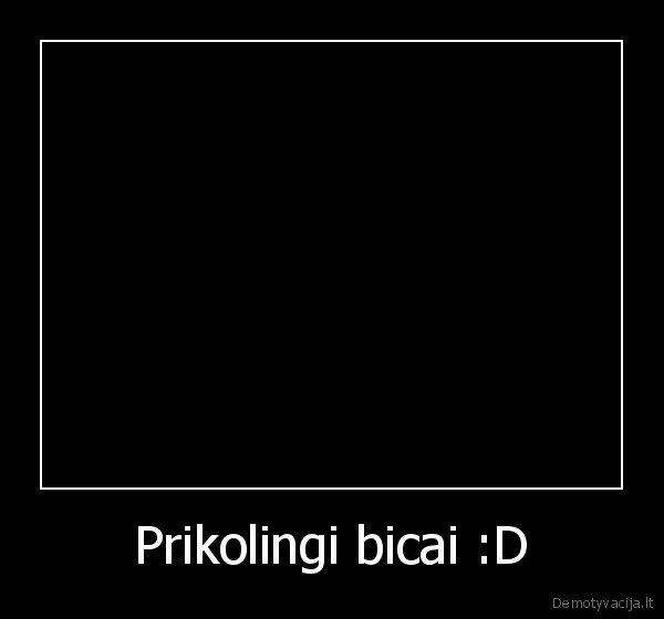 Prikolingi bicai :D