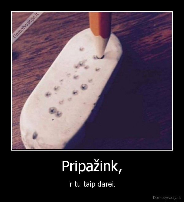 piestukas,trintukas,visi, darem