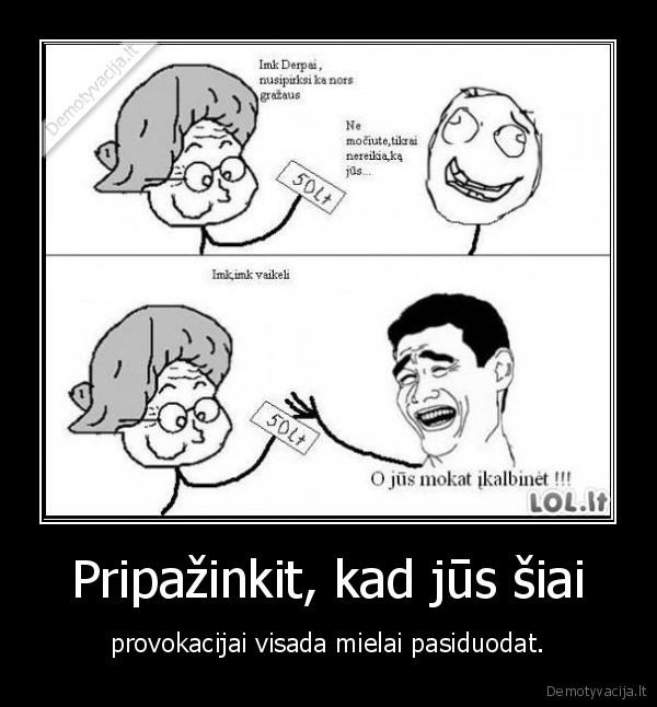 50lt, mociute, duoda, aciu, nereikia, bet, pajemat, visvien