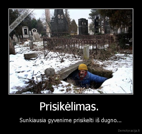prisikelimas,dugnas,gyvenimas