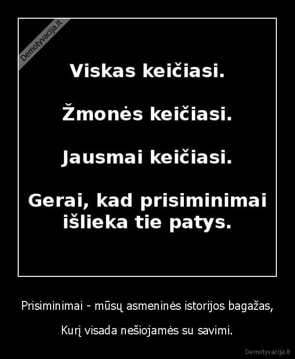 Prisiminimai - mūsų asmeninės istorijos bagažas,