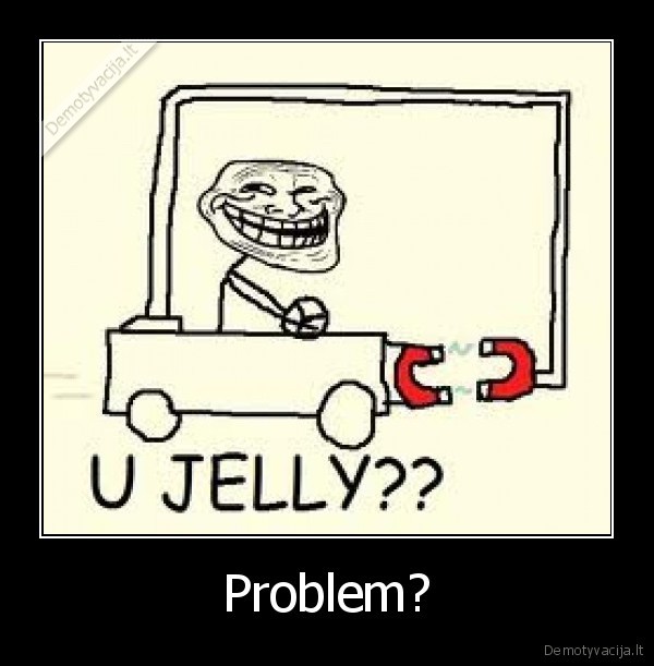 Problem?