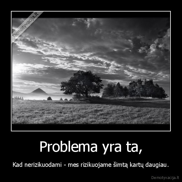 Problema yra ta,